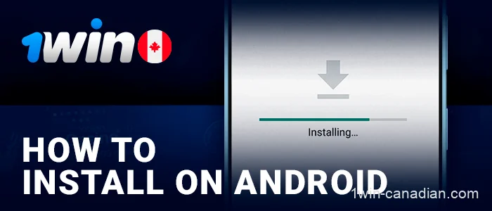 Instruction on installing 1win application on Android